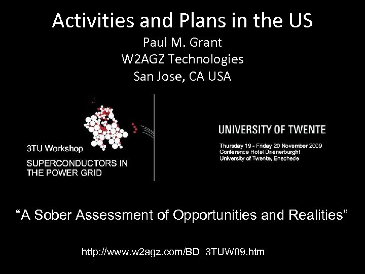 Activities and Plans in the US Paul M. Grant W 2 AGZ Technologies San