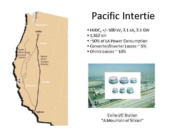 Pacific Intertie • HVDC, +/- 500 k. V, 3. 1 k. A, 3. 1