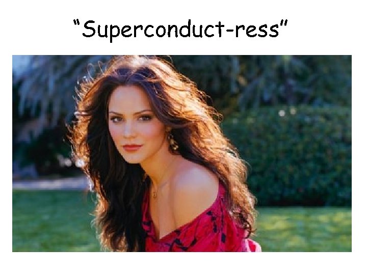 “Superconduct-ress” 