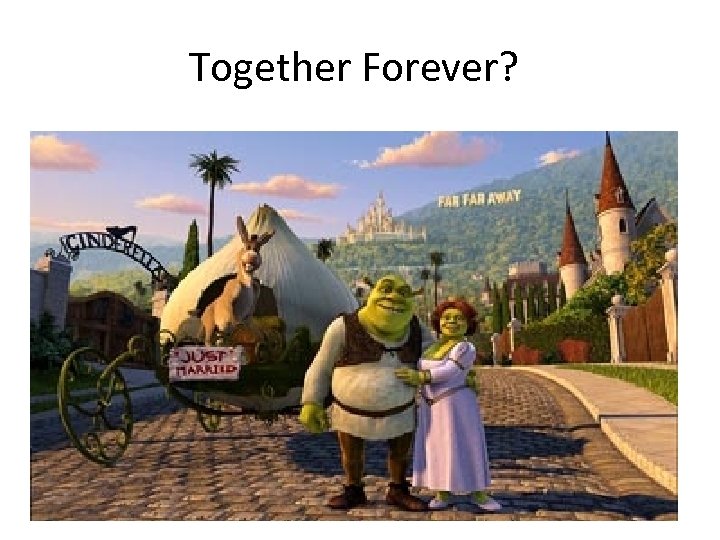 Together Forever? 