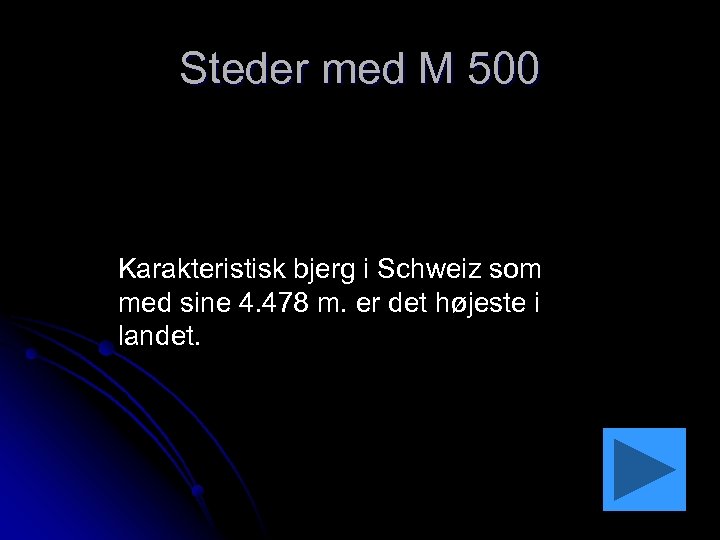 Steder med M 500 Karakteristisk bjerg i Schweiz som med sine 4. 478 m.