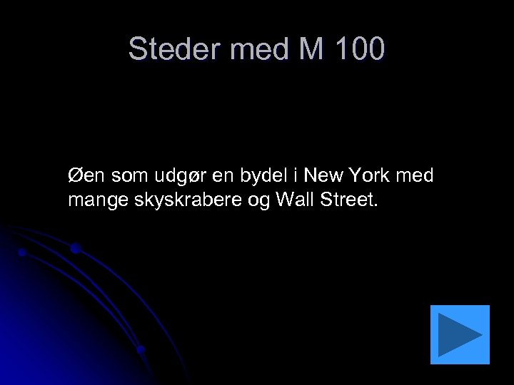 Steder med M 100 Øen som udgør en bydel i New York med mange