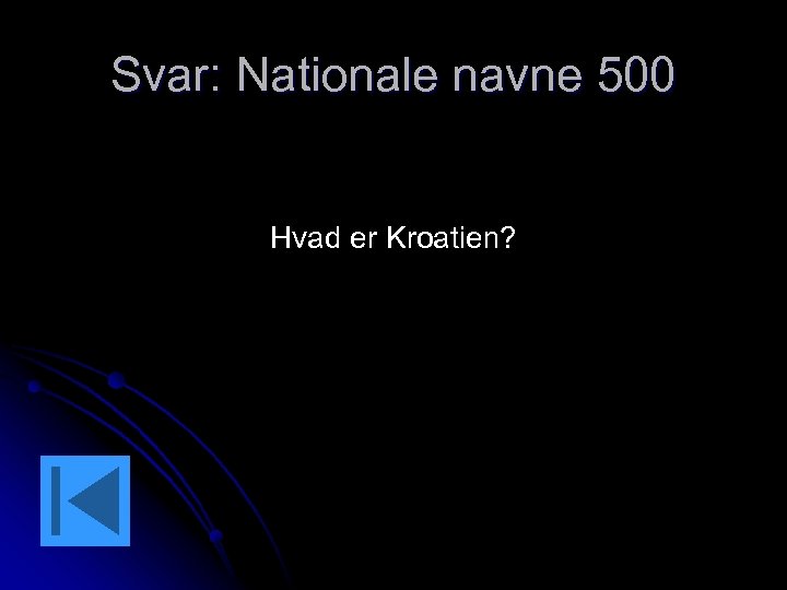 Svar: Nationale navne 500 Hvad er Kroatien? 