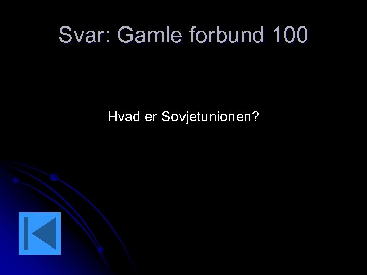 Svar: Gamle forbund 100 Hvad er Sovjetunionen? 