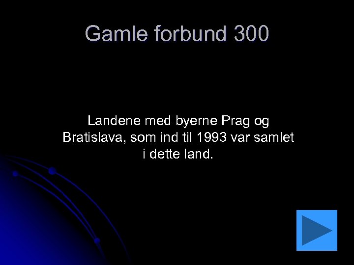 Gamle forbund 300 Landene med byerne Prag og Bratislava, som ind til 1993 var