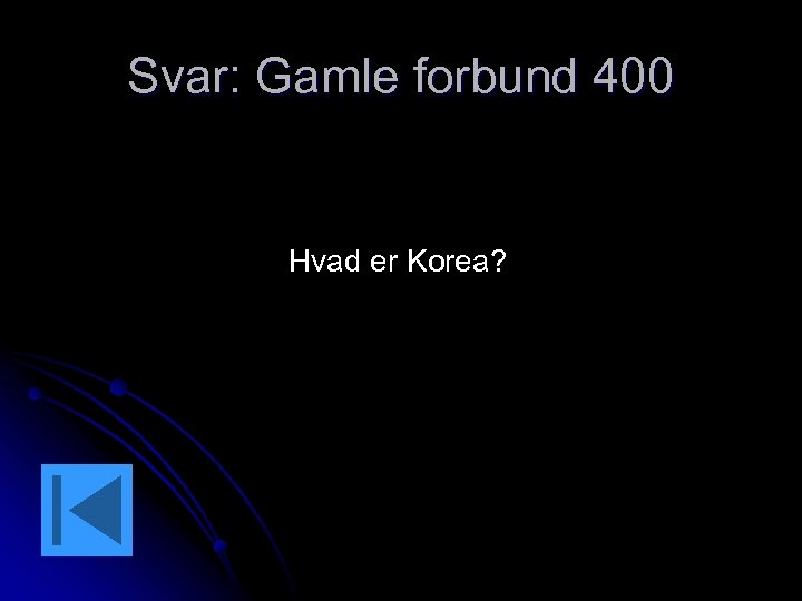 Svar: Gamle forbund 400 Hvad er Korea? 