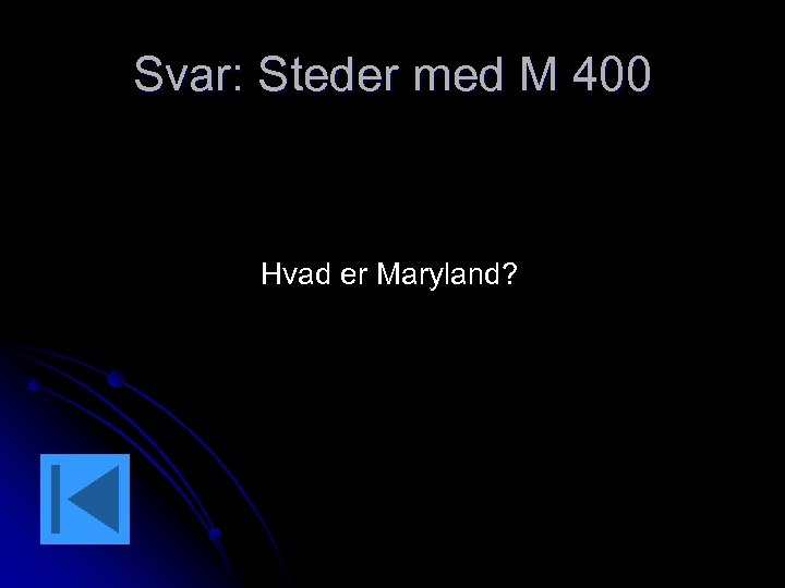 Svar: Steder med M 400 Hvad er Maryland? 