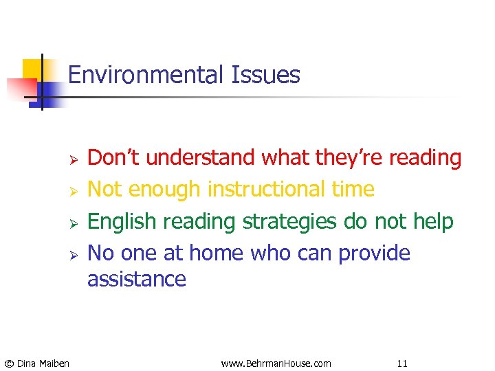 Environmental Issues Ø Ø © Dina Maiben Don’t understand what they’re reading Not enough