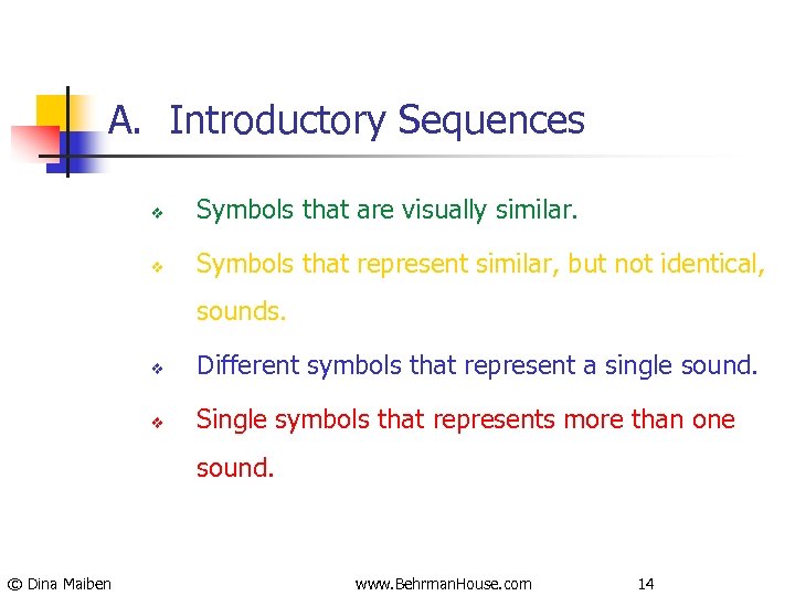 A. Introductory Sequences v Symbols that are visually similar. v Symbols that represent similar,