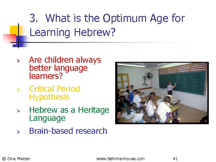 3. What is the Optimum Age for Learning Hebrew? Ø Are children always better