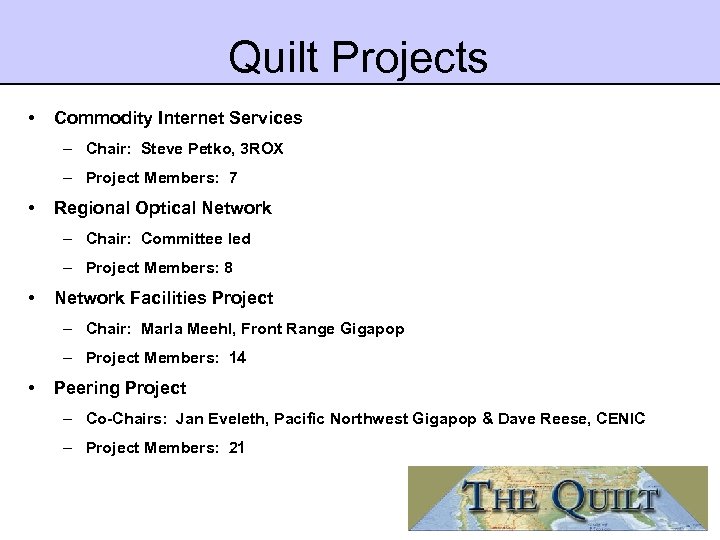 Quilt Projects • Commodity Internet Services – Chair: Steve Petko, 3 ROX – Project