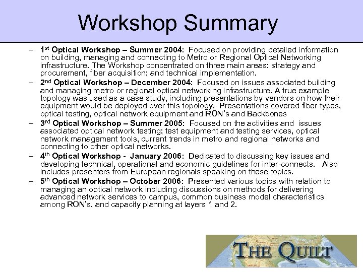 Workshop Summary – 1 st Optical Workshop – Summer 2004: Focused on providing detailed