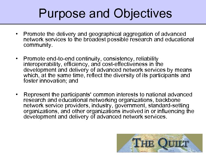 Purpose and Objectives • Promote the delivery and geographical aggregation of advanced network services