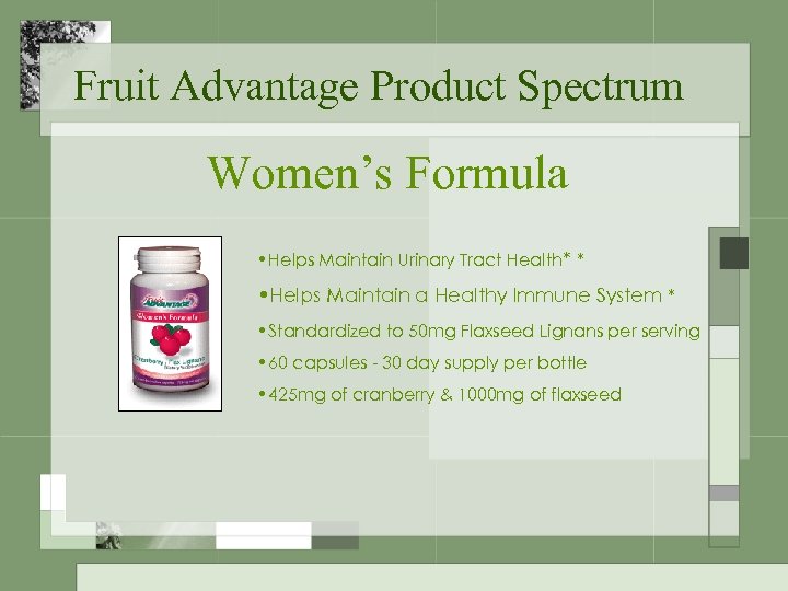 Fruit Advantage Product Spectrum Women’s Formula • Helps Maintain Urinary Tract Health* * •