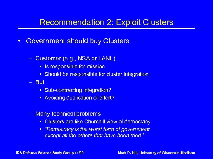 Recommendation 2: Exploit Clusters • Government should buy Clusters – Customer (e. g. ,