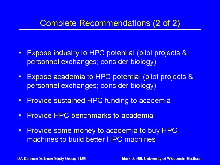 Complete Recommendations (2 of 2) • Expose industry to HPC potential (pilot projects &