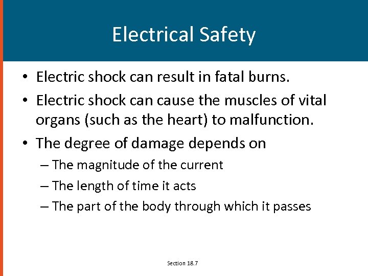 Electrical Safety • Electric shock can result in fatal burns. • Electric shock can