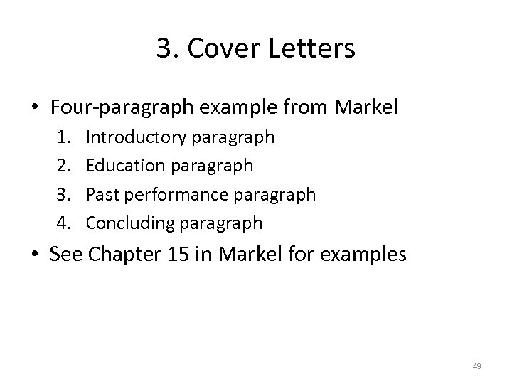 3. Cover Letters • Four-paragraph example from Markel 1. 2. 3. 4. Introductory paragraph