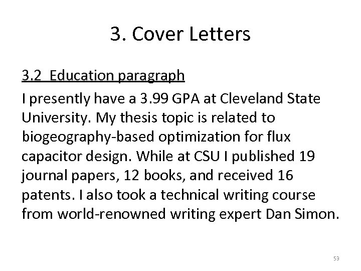 3. Cover Letters 3. 2 Education paragraph I presently have a 3. 99 GPA