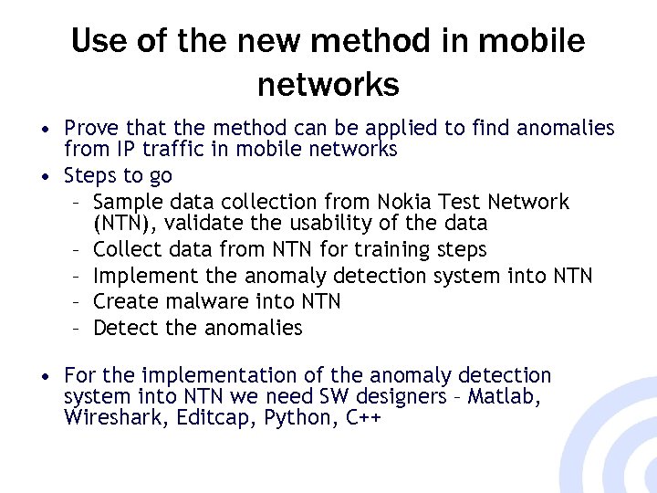 Use of the new method in mobile networks • Prove that the method can