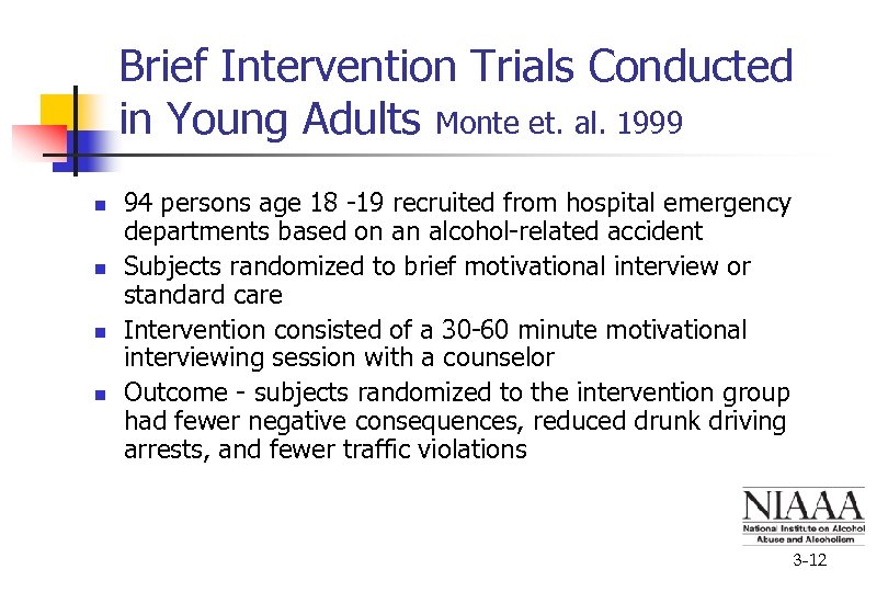 Brief Intervention Trials Conducted in Young Adults Monte et. al. 1999 n n 94