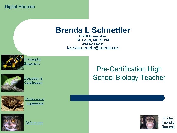 Digital Resume Brenda L Schnettler 10709 Bruno Ave. St. Louis, MO 63114 314 -4231