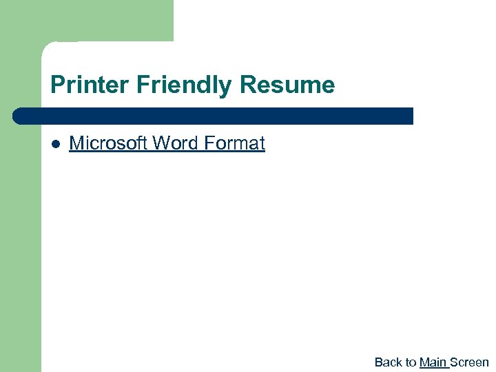 Printer Friendly Resume l Microsoft Word Format Back to Main Screen 
