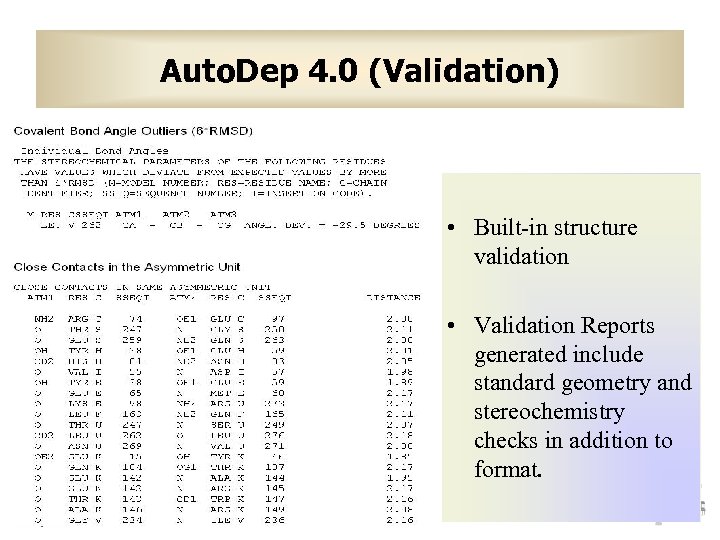 Auto. Dep 4. 0 (Validation) • Built-in structure validation • Validation Reports generated include