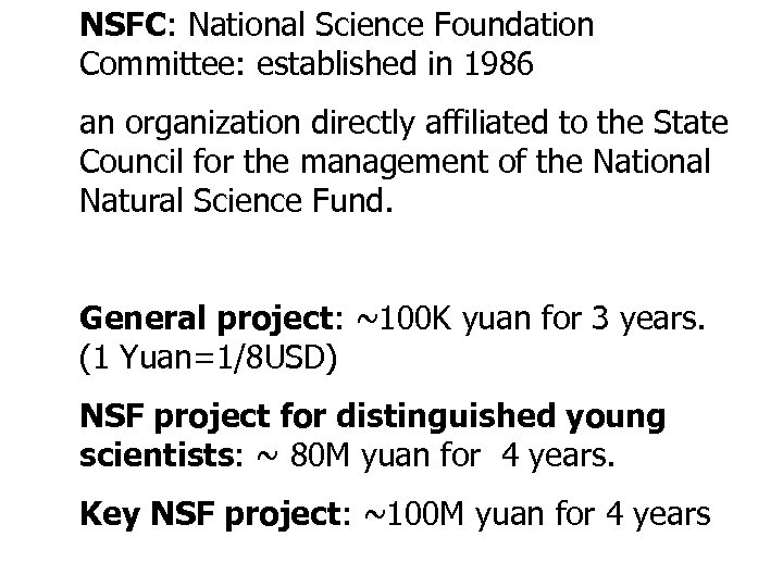 NSFC: National Science Foundation Committee: established in 1986 an organization directly affiliated to the