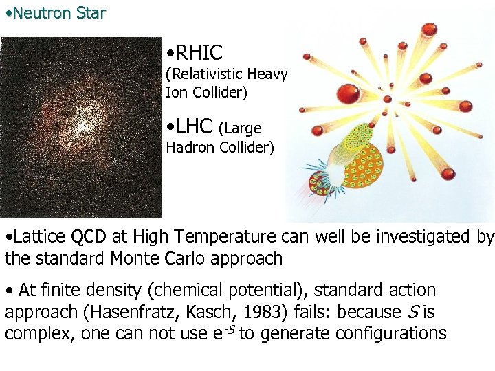  • Neutron Star • RHIC (Relativistic Heavy Ion Collider) • LHC (Large Hadron