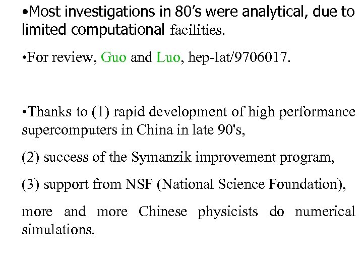  • Most investigations in 80’s were analytical, due to limited computational facilities. •