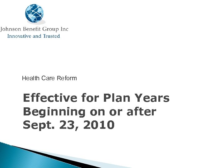 Health Care Reform Effective for Plan Years Beginning on or after Sept. 23, 2010