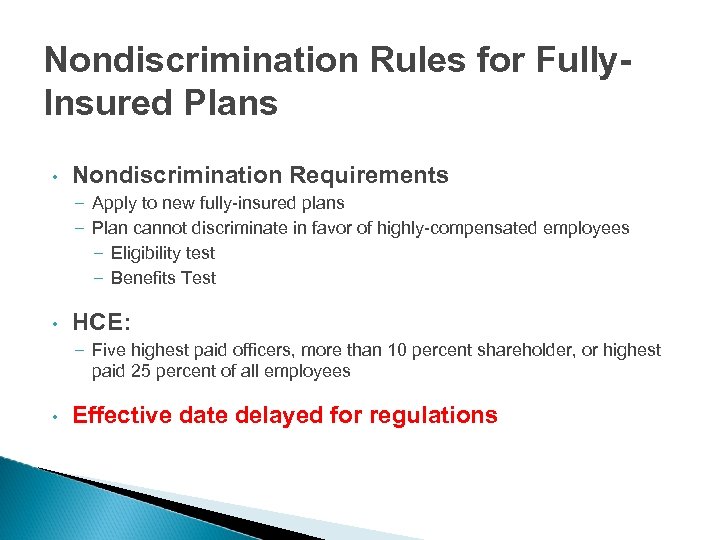 Nondiscrimination Rules for Fully. Insured Plans • Nondiscrimination Requirements – Apply to new fully-insured