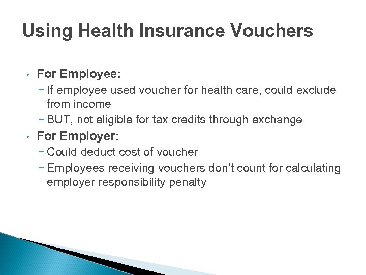 Using Health Insurance Vouchers • • For Employee: – If employee used voucher for