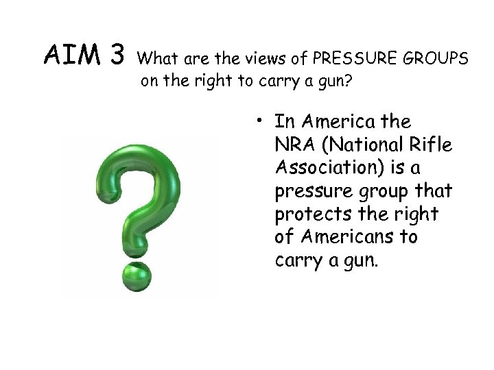 AIM 3 What are the views of PRESSURE GROUPS on the right to carry