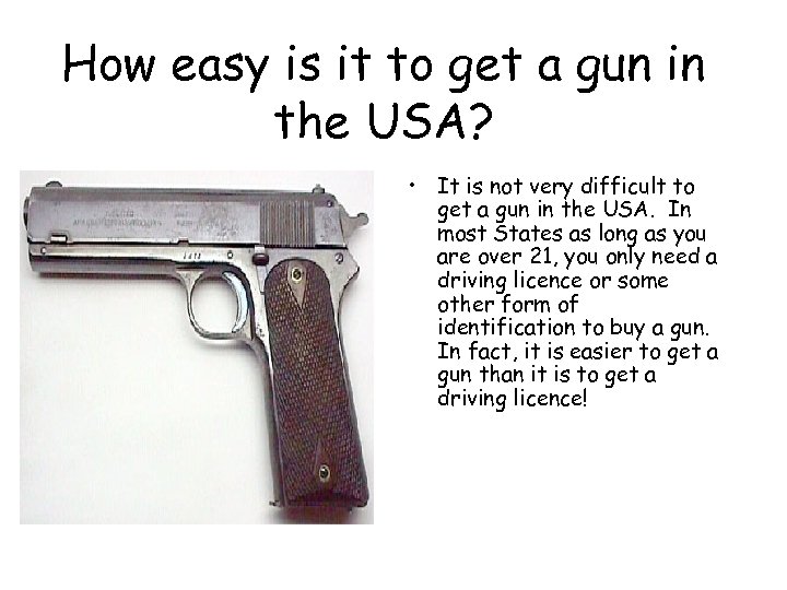 How easy is it to get a gun in the USA? • It is
