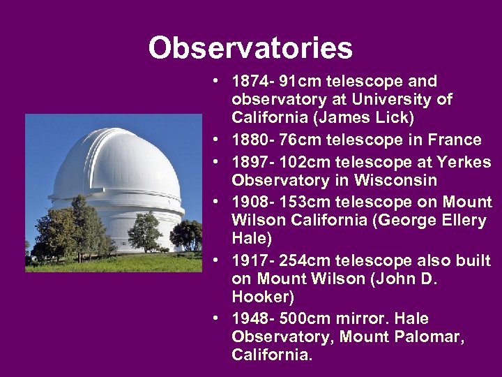Observatories • 1874 - 91 cm telescope and observatory at University of California (James