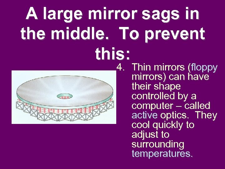 A large mirror sags in the middle. To prevent this: 4. Thin mirrors (floppy