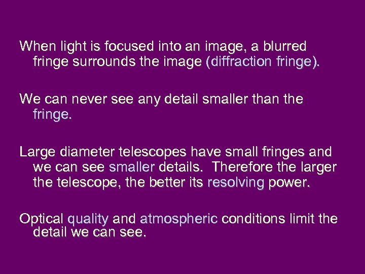When light is focused into an image, a blurred fringe surrounds the image (diffraction