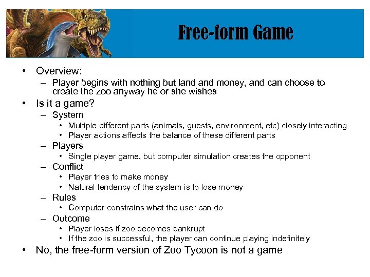 Free-form Game • Overview: – Player begins with nothing but land money, and can