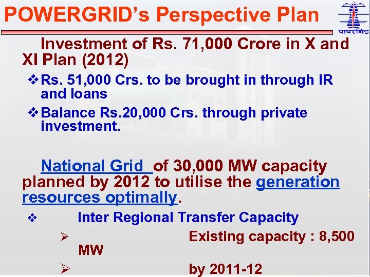 POWERGRID’s Perspective Plan Investment of Rs. 71, 000 Crore in X and XI Plan