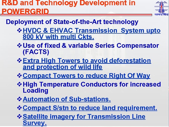 R&D and Technology Development in POWERGRID Deployment of State-of-the-Art technology v HVDC & EHVAC