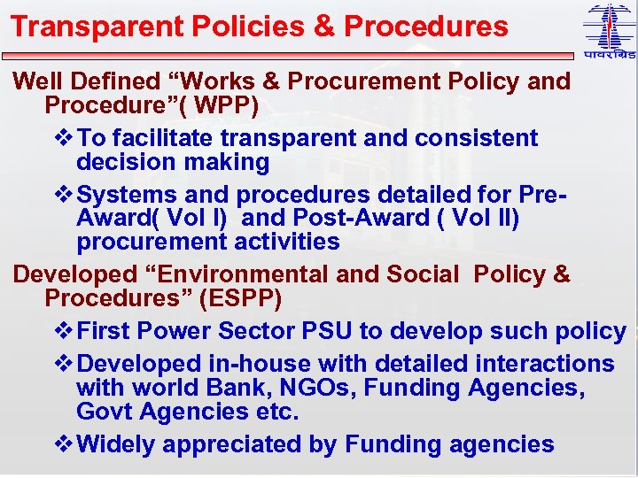 Transparent Policies & Procedures Well Defined “Works & Procurement Policy and Procedure”( WPP) v