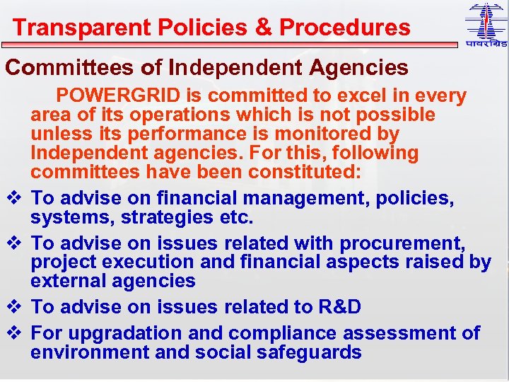Transparent Policies & Procedures Committees of Independent Agencies v v POWERGRID is committed to