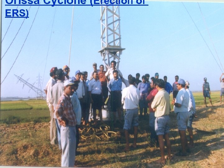 Orissa Cyclone (Erection of ERS) 