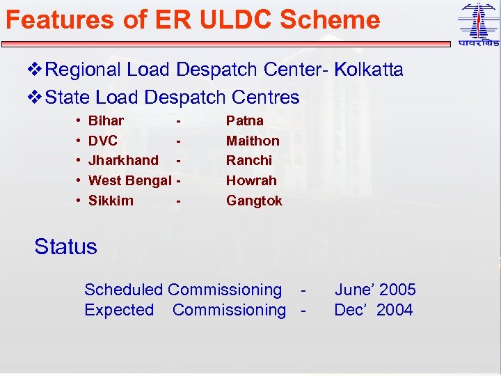 Features of ER ULDC Scheme v Regional Load Despatch Center- Kolkatta v State Load