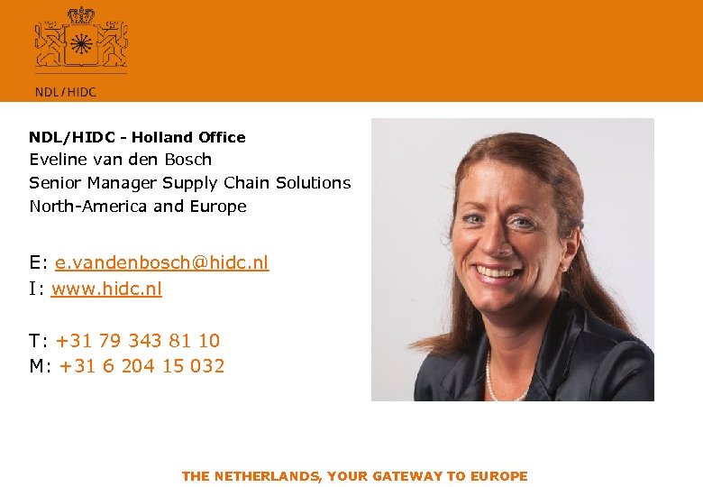 NDL/HIDC - Holland Office Eveline van den Bosch Senior Manager Supply Chain Solutions North-America