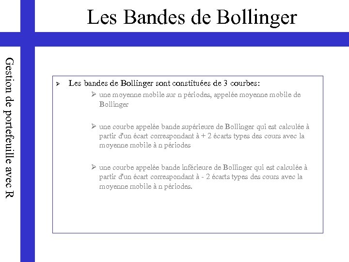 Les Bandes de Bollinger Gestion de portefeuille avec R Ø Les bandes de Bollinger