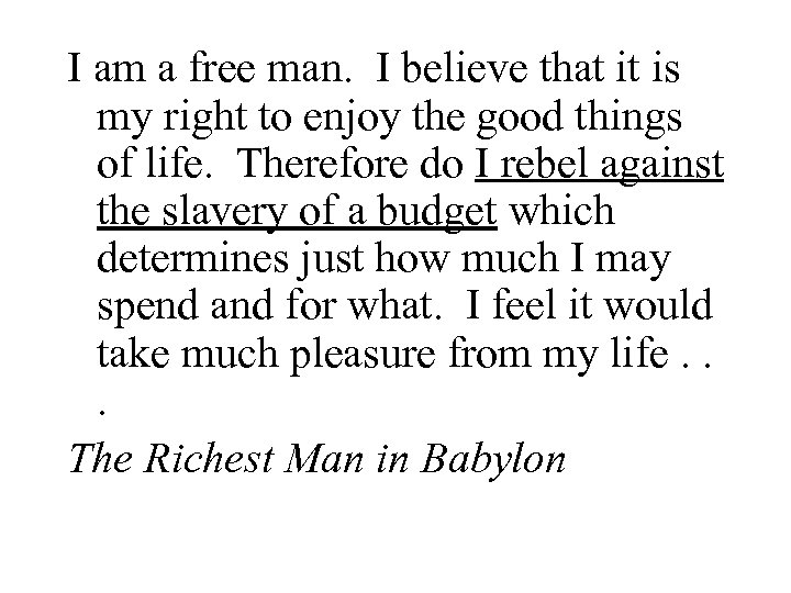 I am a free man. I believe that it is my right to enjoy