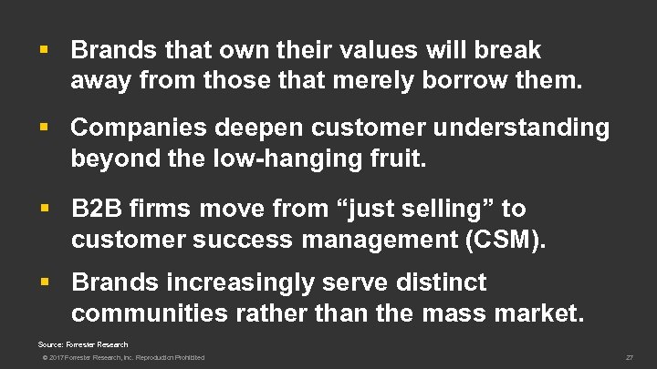 § Brands that own their values will break away from those that merely borrow